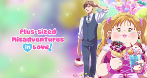 Plus-sized Misadventures in Love!