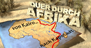 Quer durch Afrika - Von Kairo nach Kapstadt