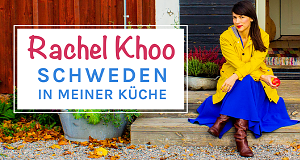 Rachel Khoo: Schweden in meiner Küche
