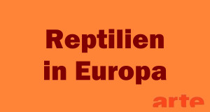 Reptilien in Europa (DK/D/USA, 2001 – )