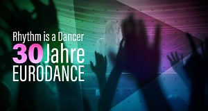Rhythm is a Dancer - 30 Jahre Eurodance