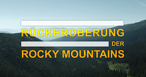 Rückeroberung der Rocky Mountains