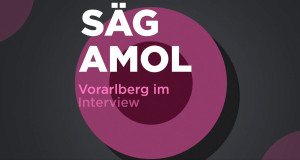 "Säg amol" - Vorarlberg im Interview (A, 2026 – )