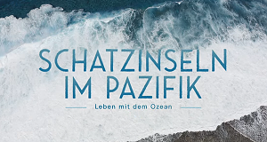 Schatzinseln im Pazifik - Leben mit dem Ozean