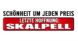 Schönheit um jeden Preis - Letzte Hoffnung: Skalpell