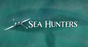 Sea Hunters - Jäger der Ozeane