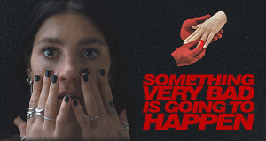 Something Very Bad Is Going To Happen