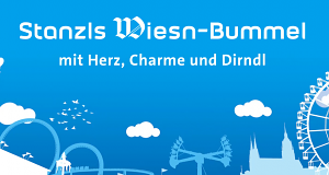 Stanzls Wiesn-Bummel