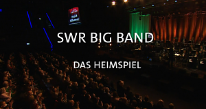 SWR Big Band - Das Heimspiel