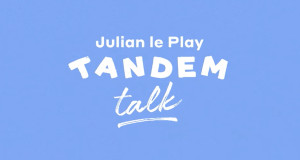 Tandem Talk mit Julian le Play