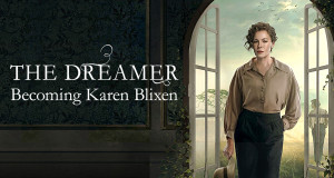 The Dreamer - Becoming Karen Blixen