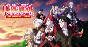 The Most Heretical Last Boss Queen: From Villainess to Savior