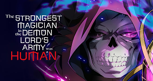The Strongest Magician in the Demon Lord's Army Was a Human