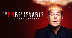 The UnBelievable mit Dan Aykroyd