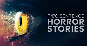 Two Sentence Horror Stories