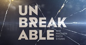 Unbreakable - Wir machen Dich stark!