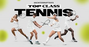 Uninterrupted's Top Class Tennis