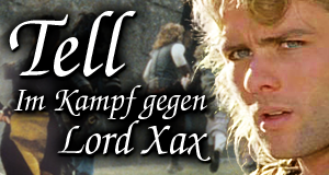 Tell - Im Kampf gegen Lord Xax