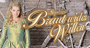 Sophie - Braut wider Willen