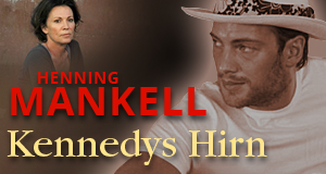 Henning Mankell: Kennedys Hirn