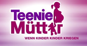 Teenie-Mütter - Wenn Kinder Kinder kriegen
