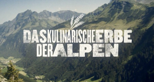 Das kulinarische Erbe der Alpen