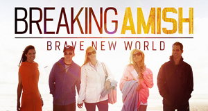 Breaking Amish: Schöne Neue Welt