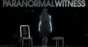 Paranormal Witness - Unerklärliche Phänomene