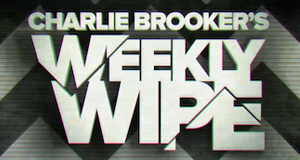 Charlie Brooker's Weekly Wipe