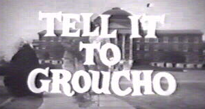 Tell It to Groucho