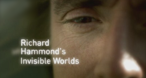 Richard Hammonds unsichtbare Welten