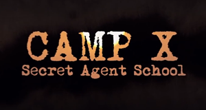 Camp X - Die Schule der Spione