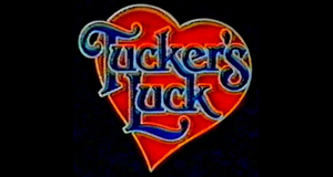 Tucker's Luck