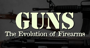Guns - Die Geschichte der Feuerwaffen