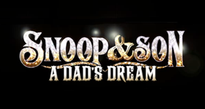 Snoop & Son: A Dad's Dream