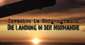 Invasion im Morgengrauen - Die Landung in der Normandie