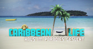 Caribbean Life - Haus im Paradies gesucht