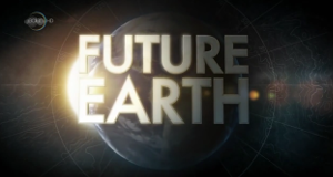Die Zukunft der Erde / Future Earth - Die Welt im Jahr 2025, News ...