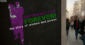 Suffragettes Forever! The Story of Women and Power