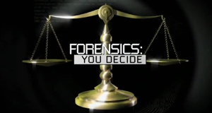 Forensics: You Decide