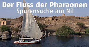 Der Fluss der Pharaonen - Spurensuche am Nil