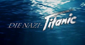Die Nazi-Titanic