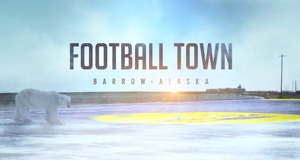 Football Town: Barrow, Alaska