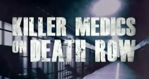 Killer Medics on Death Row