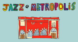 Jazz @ Metropolis