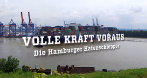Volle Kraft voraus - Die Hamburger Hafenschlepper