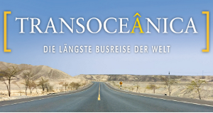 Transoceânica - Die längste Busreise der Welt