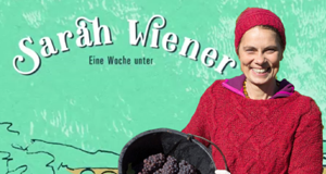 Sarah Wiener - Eine Woche unter ...