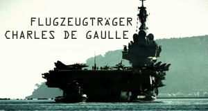 Flugzeugträger Charles de Gaulle - Einsatz im Mittelmeer