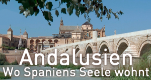 Andalusien - Wo Spaniens Seele wohnt